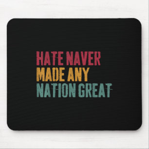 Tapis De Souris La haine n'a jamais fait de nation une grande, ant
