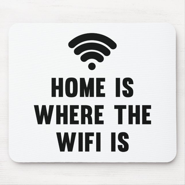 Tapis De Souris La maison est où le Wifi est (Devant)