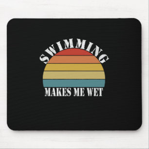 Tapis De Souris La natation Me Fait Aimer La Nage Humide