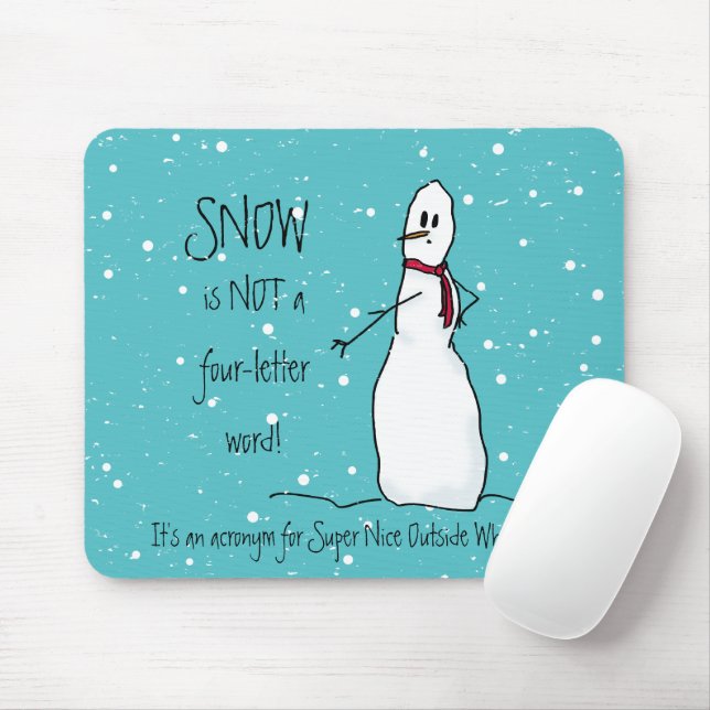 Tapis De Souris La neige n'est pas un mot à quatre lettres dit Sno (Avec souris)