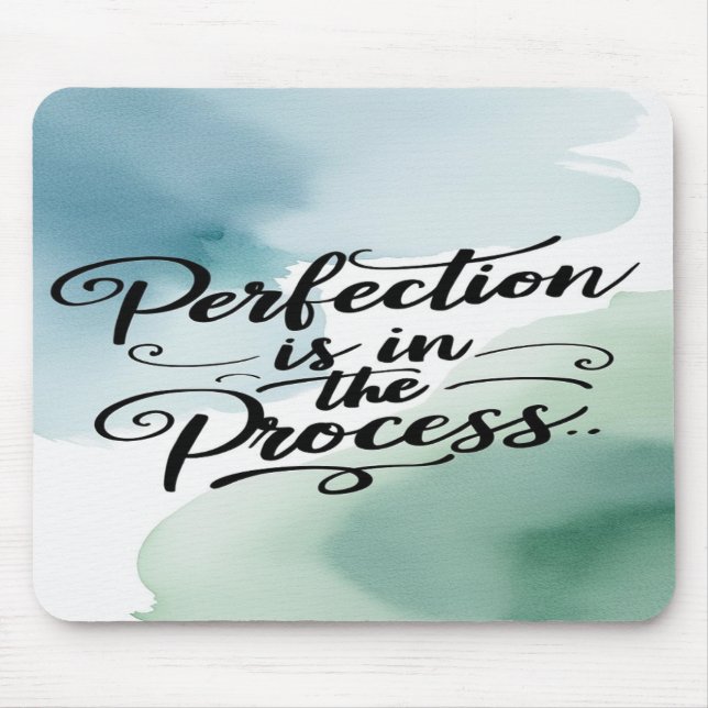 Tapis De Souris La perfection est dans le processus (Devant)