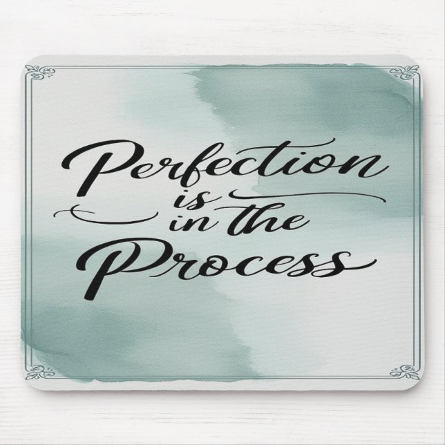 Tapis De Souris La perfection est dans le processus (Devant)