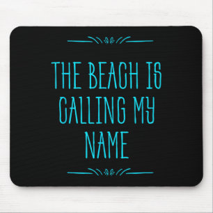 Tapis De Souris La plage appelle mon nom - Voyage de vacances