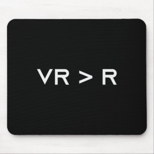 Tapis De Souris La réalité virtuelle est supérieure à la réalité.