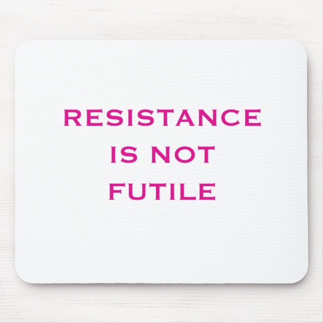 Tapis De Souris La résistance n'est pas futile (Devant)