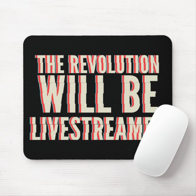 Tapis De Souris La révolution sera livestreamed (Avec souris)
