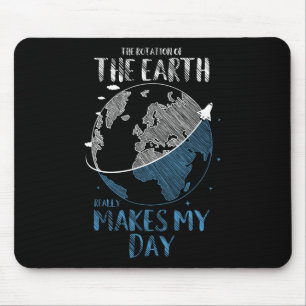 Tapis De Souris La Rotation De La Terre Fait Vraiment Mon Plan Du