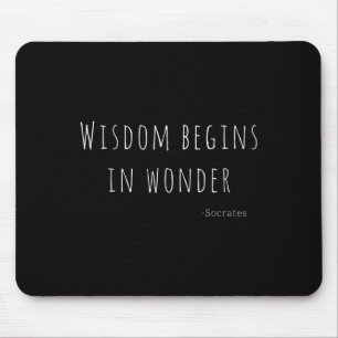 Tapis De Souris La sagesse commence par l'émerveillement Citation