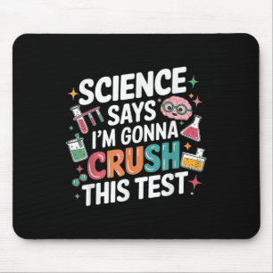 Tapis De Souris La Science Dit Que Je Vais Écraser Ce Test D'Ensei