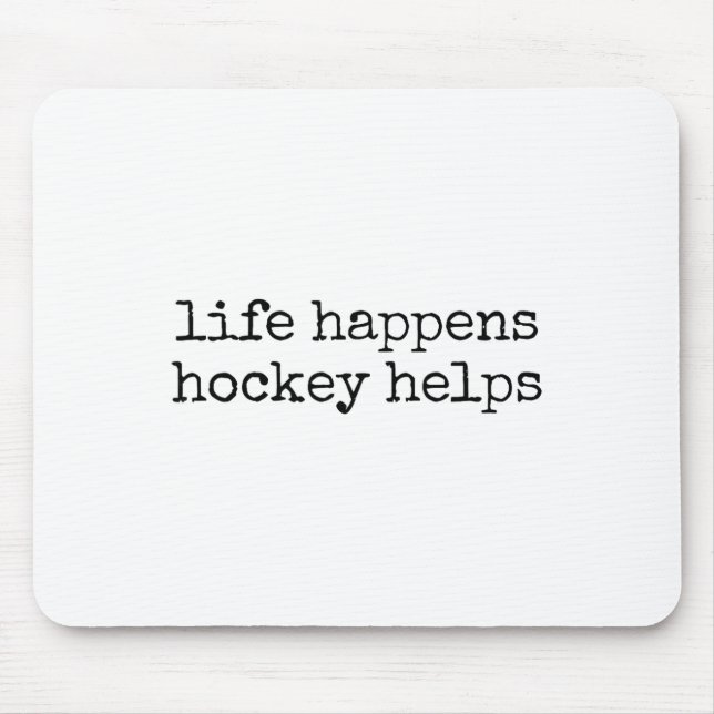Tapis De Souris La vie arrive Hockey aide _2  (Devant)