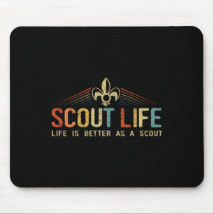 Tapis De Souris La vie de scout et la vie est meilleure en tant qu