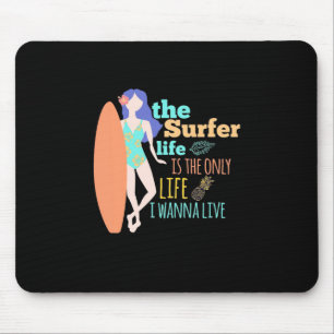 Tapis De Souris La Vie De Surfer Est La Seule Vie