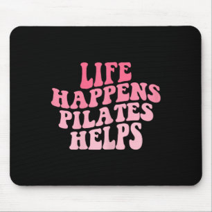 Tapis De Souris La vie des femmes arrive Pilates aide drôle Workou