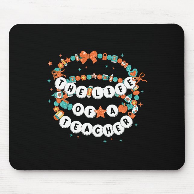 Tapis De Souris La vie d'un enseignant Bracelets d'amitié Élément (Devant)