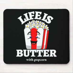 Tapis De Souris La vie est beurrée avec du popcorn