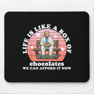 Tapis De Souris La Vie Est Comme Une Boîte De Chocolats Que Nous P