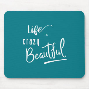 Tapis De Souris La vie est folle Belle Citation Texte