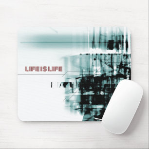 Tapis De Souris La vie est la vie