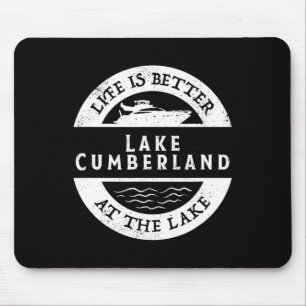 Tapis De Souris La vie est meilleure au lac Cumberland Lake Life