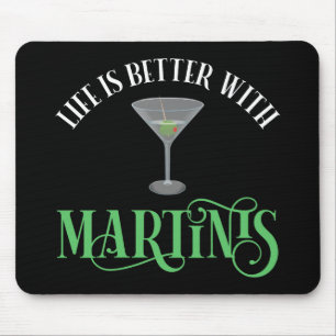 Tapis De Souris La vie est meilleure avec des Martinis