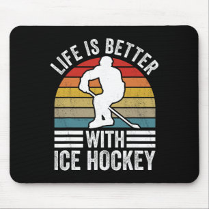 Tapis De Souris La vie est meilleure avec le hockey sur glace Drôl