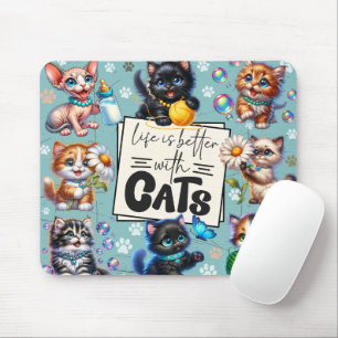 Tapis De Souris La vie est meilleure avec les chats