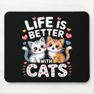 Tapis De Souris La vie est meilleure avec les chats _ hommes femme