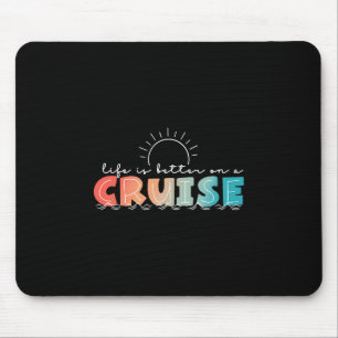 Tapis De Souris La vie est meilleure lors d'une croisière estivale
