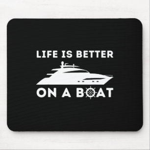 Tapis De Souris La vie est meilleure sur un bateau - Capitaine de