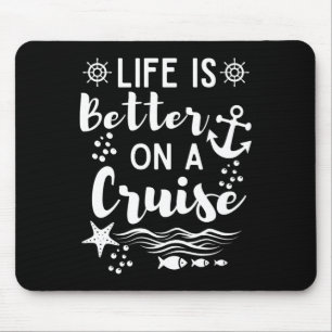 Tapis De Souris La Vie Est Meilleure Sur Un Navire De Croisière Gr