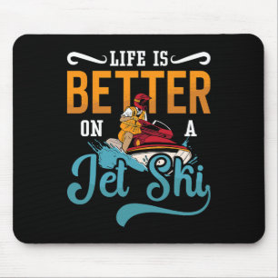 Tapis De Souris La vie est meilleure sur un scooter des mers Jet S