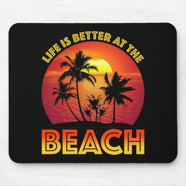 Tapis De Souris La Vie Est Mieux À La Plage (Devant)