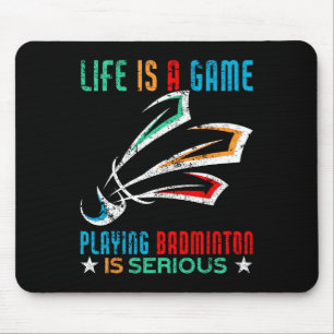 Tapis De Souris La Vie Est Un Jeu Jouer Dminton Est Sérieux Dm