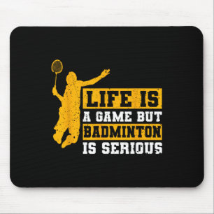 Tapis De Souris La Vie Est Un Jeu, Mais Dminton Est Sérieux 12
