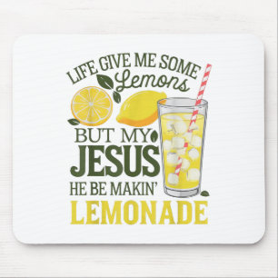 Tapis De Souris La Vie M'A Donné Des Citrons, Mais Mon Jésus Il Es