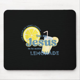 Tapis De Souris La Vie M'A Donné Des Citrons Mais Mon Jésus Il Est