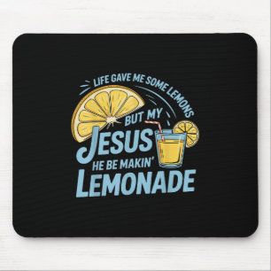 Tapis De Souris La Vie M'A Donné Des Citrons Mais Mon Jésus Qu'Il