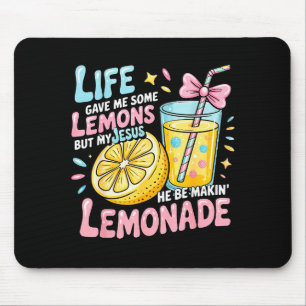 Tapis De Souris La vie m'a donné quelques citrons mais mon Jésus i