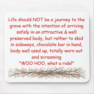 Tapis De Souris La vie ne devrait pas être un voyage au g…