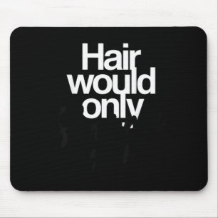 Tapis De Souris L'absence de cheveux ne ralentirait que l'humour c