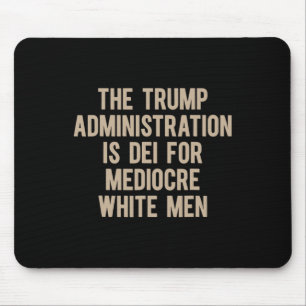 Tapis De Souris L'administration Trump est faite pour les hommes b