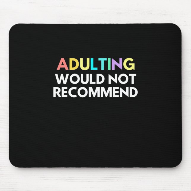 Tapis De Souris L'Adulte Ne Recommanderait Pas (Devant)