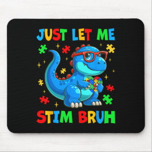 Tapis De Souris Laisse-Moi Stim Bro Bruh Sensibilisation sur l'aut