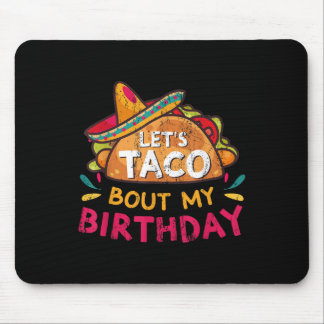 Tapis De Souris Laisse Taco Bout Mon Anniversaire Né Sur Cinco De