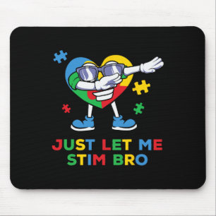 Tapis De Souris Laissez-moi simplement stimuler frère drôle Sensib