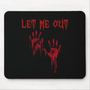 Tapis De Souris Laissez-moi sortir les mains Déplaisante effroi Ha