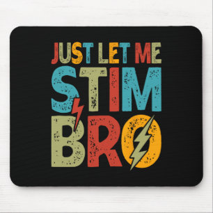 Tapis De Souris Laissez-moi Stim Bro Enfants Garçons Funny Autism