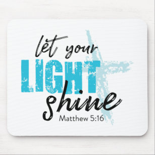 Tapis De Souris Laissez votre lumière briller - Matthieu 5:16