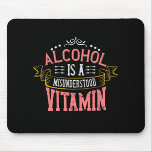 Tapis De Souris L'Alcool Est Une Vitamine Incomprise