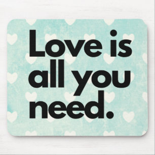 Tapis De Souris L'amour est tout ce dont vous avez besoin
